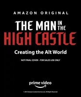 A férfi a magas várban: Az Alt-világ megteremtése - The Man in the High Castle: Creating the Alt World