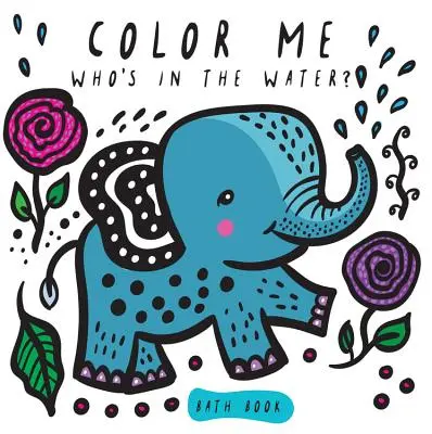 Color Me: Ki van a vízben?: Nézd, hogyan változtatom meg a színemet a vízben - Color Me: Who's in the Water?: Watch Me Change Colour in Water