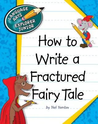 Hogyan írjunk töredezett mesét? - How to Write a Fractured Fairy Tale