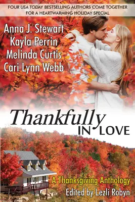 Hálásan szerelmesek: Hálaadás antológia - Thankfully in Love: A Thanksgiving Anthology