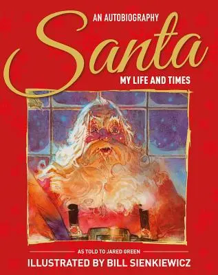 Santa My Life & Times - Egy illusztrált önéletrajz - Santa My Life & Times - An Illustrated Autobiography