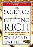 A meggazdagodás tudománya: A bizonyított mentális program a gazdagsághoz vezető élethez - The Science of Getting Rich: The Proven Mental Program to a Life of Wealth