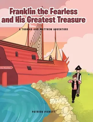 Franklin, a rettenthetetlen és a legnagyobb kincse: Thomas és Matthew kalandja - Franklin the Fearless and His Greatest Treasure: A Thomas and Matthew Adventure