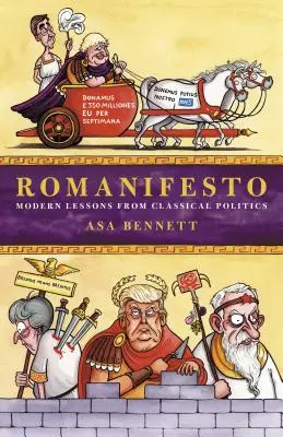 Romanifesto: Modern leckék a klasszikus politikából - Romanifesto: Modern Lessons from Classical Politics