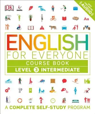 Angol mindenkinek: Level 3: Intermediate, Course Book: A Complete Self-Study Program - English for Everyone: Level 3: Intermediate, Course Book: A Complete Self-Study Program