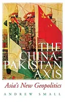 Kína-Pakisztán tengely - Ázsia új geopolitikája - China-Pakistan Axis - Asia's New Geopolitics