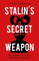 Sztálin titkos fegyvere - A szovjet biológiai hadviselés eredete - Stalin's Secret Weapon - The Origins of Soviet Biological Warfare