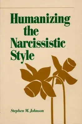 A nárcisztikus stílus humanizálása - Humanizing the Narcissistic Style