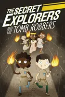 Titkos felfedezők és a sírrablók - Secret Explorers and the Tomb Robbers