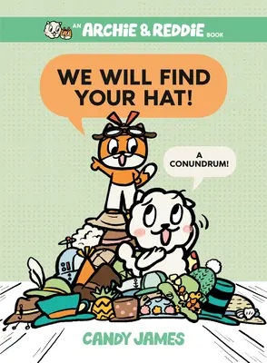 Megtaláljuk a kalapodat!: Egy rejtély! - We Will Find Your Hat!: A Conundrum!