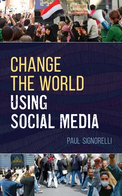 Változtasd meg a világot a közösségi média segítségével - Change the World Using Social Media