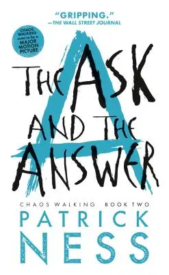 A kérdés és a válasz (bónusz novellával): Chaos Walking: Book Two - The Ask and the Answer (with Bonus Short Story): Chaos Walking: Book Two