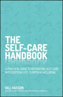 Az öngondoskodás kézikönyve: Kapcsolódj önmagadhoz és fokozd a jólétedet - The Self-Care Handbook: Connect with Yourself and Boost Your Wellbeing