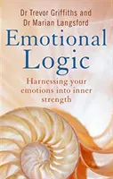 Érzelmi logika - Érzelmeidet belső erővé hasznosítva - Emotional Logic - Harnessing your emotions into inner strength