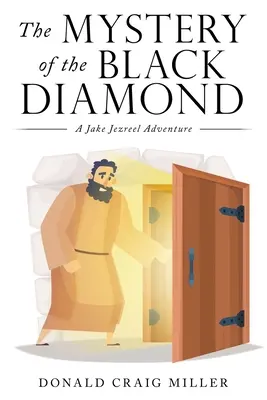 A fekete gyémánt rejtélye: A Jake Jezreel kaland - The Mystery of the Black Diamond: A Jake Jezreel Adventure