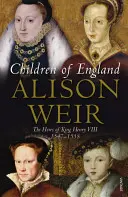 Anglia gyermekei - VIII. Henrik király örökösei 1547-1558 - Children of England - The Heirs of King Henry VIII 1547-1558