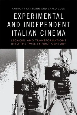 Kísérleti és független olasz filmművészet: örökségek és átalakulások a huszonegyedik században - Experimental and Independent Italian Cinema: Legacies and Transformations Into the Twenty-First Century