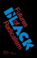 A fekete radikalizmus jövője - Futures of Black Radicalism