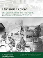 Divízió Leclerc: A Leclerc-oszlop és a szabad francia 2. páncélos hadosztály, 1940-1946 - Division Leclerc: The Leclerc Column and Free French 2nd Armored Division, 1940-1946