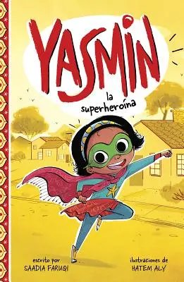 Yasmin la Superherona = Yasmin, a szuperhős - Yasmin la Superherona = Yasmin the Superhero