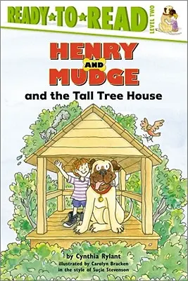 Henry és Sárkány és a magas faház: Olvasásra kész 2. szint - Henry and Mudge and the Tall Tree House: Ready-To-Read Level 2