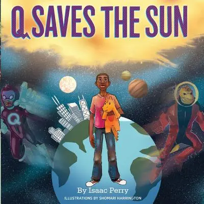 Q megmenti a Napot: Super-Q sorozat, 1. könyv - Q Saves the Sun: Super-Q Series, Book 1