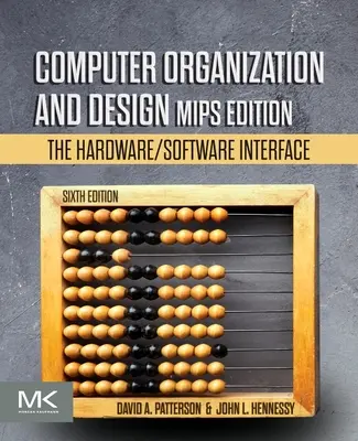 Számítógép-szervezés és tervezés MIPS Edition: A hardver-szoftver interfész - Computer Organization and Design MIPS Edition: The Hardware/Software Interface