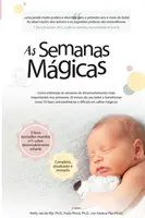 As Semanas Magicas: Como Estimular as Semanas de Desenvolvimento Mais Importantes Nos Primeiros 20 Meses Do Seu Beb E Transformar Essas 1