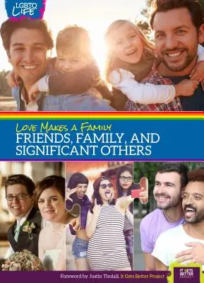 A szeretet családot teremt: Barátok, család és fontos mások - Love Makes a Family: Friends, Family, and Significant Others