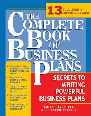 Az üzleti tervek teljes könyve: Egyszerű lépések az erőteljes üzleti tervek megírásához - The Complete Book of Business Plans: Simple Steps to Writing Powerful Business Plans