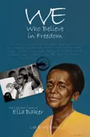 Mi, akik hiszünk a szabadságban: Ella Baker élete és kora - We Who Believe in Freedom: The Life and Times of Ella Baker