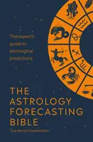 Asztrológiai előrejelzés - Az asztrológiai előrejelzés szakértői útmutatója - Astrology Forecasting - The expert guide to astrological prediction