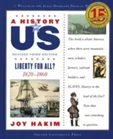 A History of Us: Liberty for All?: A History of Us Ötödik könyv: 1820-1860 - A History of Us: Liberty for All?: 1820-1860 a History of Us Book Five