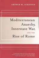 Středomořská anarchie, mezistátní válka a vzestup Říma, 48 - Mediterranean Anarchy, Interstate War, and the Rise of Rome, 48