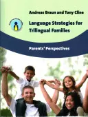 Nyelvi stratégiák háromnyelvű családok számára: Szülők nézőpontja - Language Strategies for Trilingual Families: Parents' Perspectives