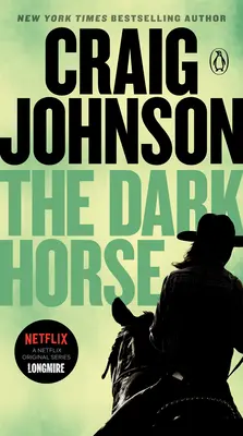 A sötét ló: A Longmire Rejtély - The Dark Horse: A Longmire Mystery