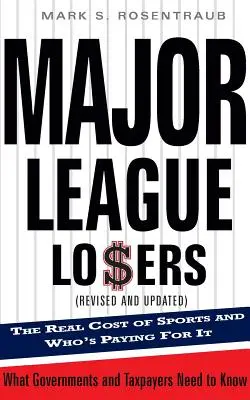 Major League Losers: A sport valódi költségei és ki fizet érte - Major League Losers: The Real Cost of Sports and Who's Paying for It