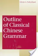 A klasszikus kínai nyelvtan vázlata - Outline of Classical Chinese Grammar