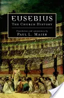 Eusebius: Euszebuszusziusz: Az egyháztörténet - Eusebius: The Church History