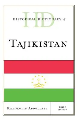 Tádzsikisztán történelmi szótára, harmadik kiadás - Historical Dictionary of Tajikistan, Third Edition
