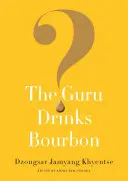 A guru bourbont iszik? - The Guru Drinks Bourbon?