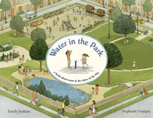 Víz a parkban: Könyv a vízről és a napszakokról - Water in the Park: A Book about Water & the Times of the Day