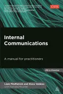 Belső kommunikáció: Kézikönyv gyakorló szakemberek számára - Internal Communications: A Manual for Practitioners