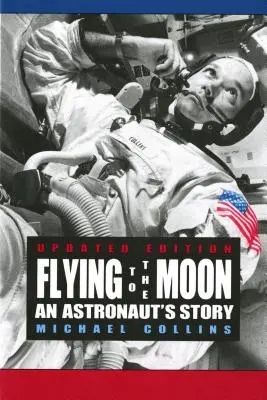 Repülés a Holdra: Egy űrhajós története - Flying to the Moon: An Astronaut's Story