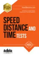 Sebesség, távolság és idő tesztek: 100 minta sebesség, távolság és idő gyakorló kérdés és válasz - Speed, Distance and Time Tests: 100s of Sample Speed, Distance & Time Practice Questions and Answers