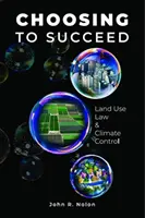 Választás a siker érdekében - Földhasználati jog és klímavédelem - Choosing to Succeed - Land Use Law & Climate Control