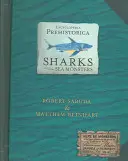 Encyclopedia Prehistorica Cápák és más tengeri szörnyek - A végleges Pop-Up könyv - Encyclopedia Prehistorica Sharks and Other Sea Monsters - The Definitive Pop-Up