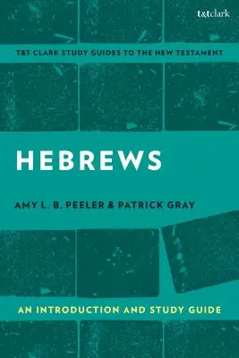 Hebrews: Bevezetés és tanulmányi útmutató - Hebrews: An Introduction and Study Guide