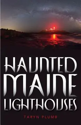 Kísértetjárta maine-i világítótornyok - Haunted Maine Lighthouses