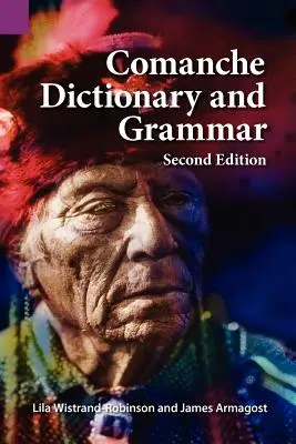 Komancs szótár és nyelvtan, második kiadás - Comanche Dictionary and Grammar, Second Edition